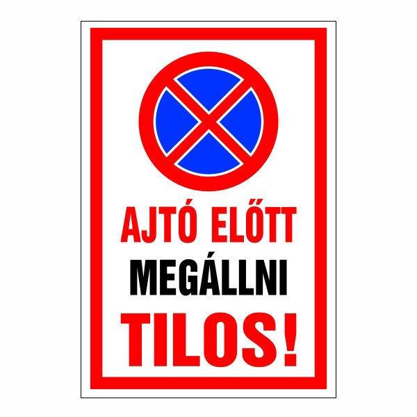 Ajtó Előtt Megállni Tilos! – 20x30 cm Öntapadós Vinil Figyelmeztető
Felirat