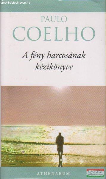 Paulo Coelho - A fény harcosának kézikönyve