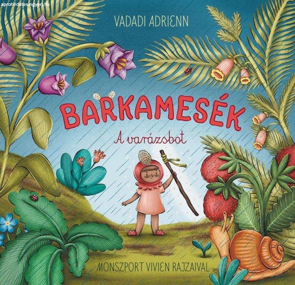 Vadadi Adrienn - Barkamesék 4. - A varázsbot