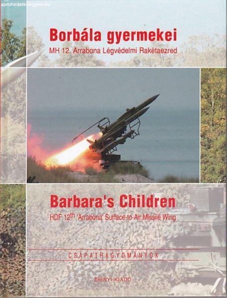 Kovács Attila (szerk.): Borbála gyermekei: MH 12. Arrabona Légvédelmi
Rakétaezred - Barbara's Children: HDF 12th 'Arrabona'
Surface-to-Air Missile Wing Jó állapotú szépséghibás