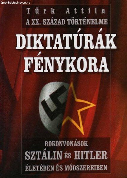 Türk Attila: Diktatúrák fénykora Antikvár