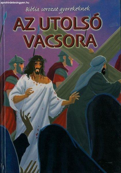 Az utolsó vacsora - Biblia sorozat gyerekeknek / Szállítási sérült /