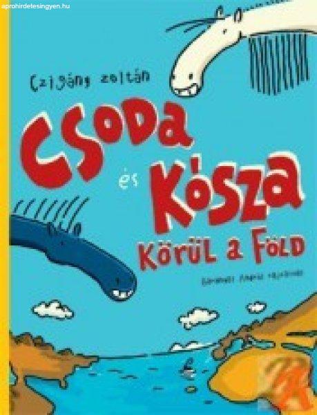 CSODA ÉS KÓSZA KÖRÜL A FÖLD 