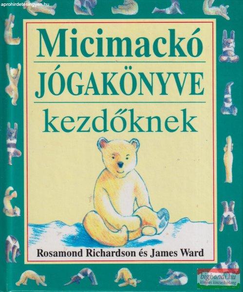 Rosamond Richardson - Micimackó jógakönyve kezdőknek