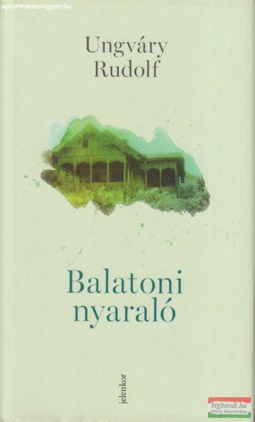 Ungváry Rudolf - Balatoni nyaraló