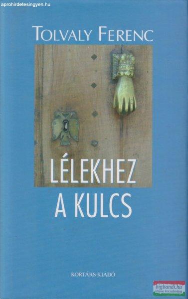 Tolvaly Ferenc - Lélekhez a kulcs