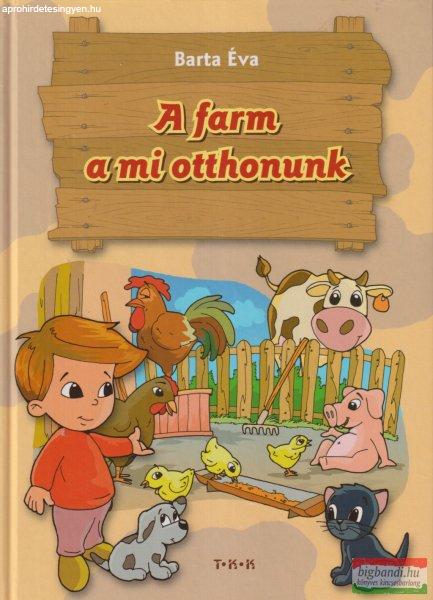 Barta Éva - A farm a mi otthonunk