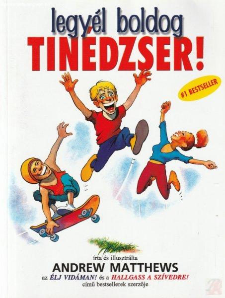 LEGYÉL BOLDOG TINÉDZSER!