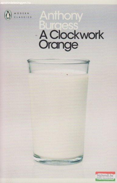 Anthony Burgess - A Clockwork Orange