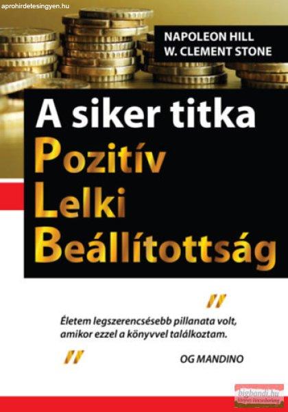 Clement W. Stone , Napoleon Hill - A siker titka - Pozitív Lelki
Beállítottság