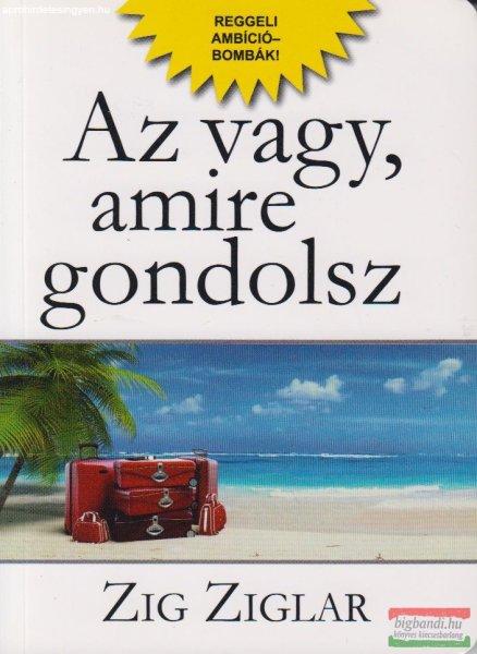 Zig Ziglar - Az vagy, amire gondolsz