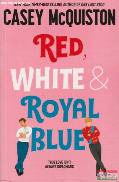 Casey McQuiston - Red, White, & Royal Blue