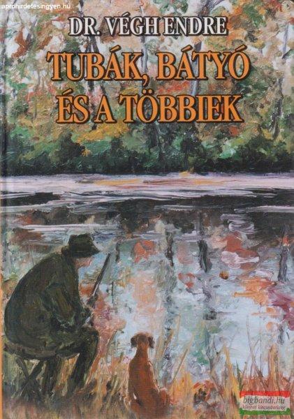 Dr. Végh Endre - Tubák, Bátyó és a többiek