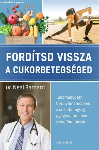 Dr. Neal Barnard - Fordítsd vissza a cukorbetegséged