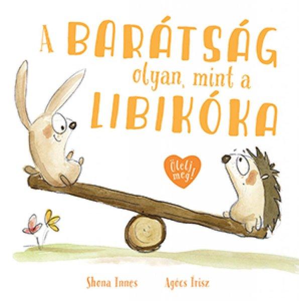 Shona Innes - A barátság olyan, mint a libikóka