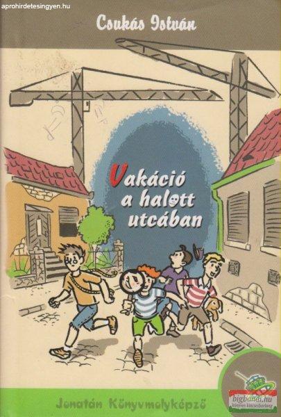 Csukás István - Vakáció a halott utcában