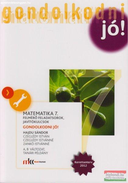 Matematika 7. - Felmérő feladatsorok, javítókulcsok - A,B változat, tanári
példány - MK-4215-1/UJ