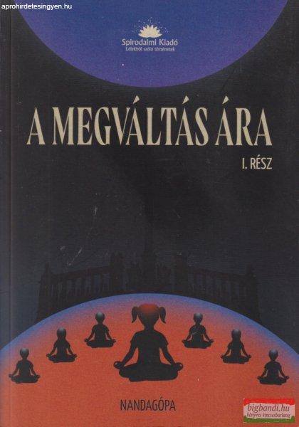 dr. Schönek Zoltán István - Nandagópa - A megváltás ára I. rész