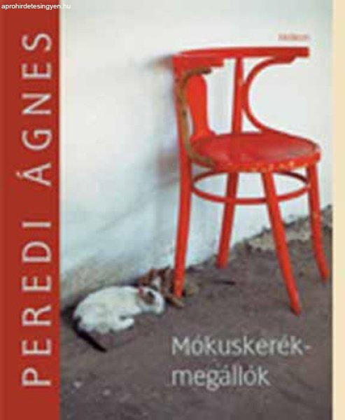 Peredi Ágnes: Mókuskerék-megállók