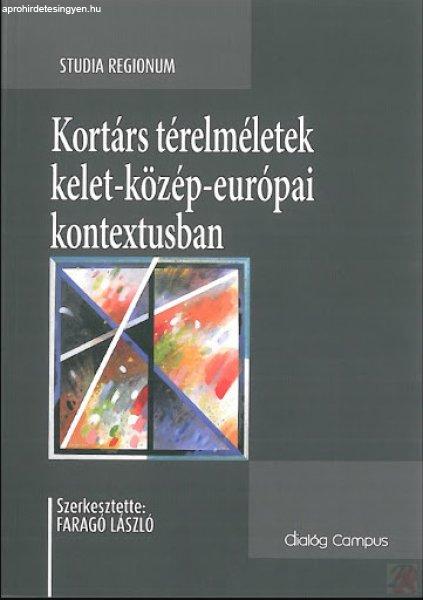 KORTÁRS TÉRELMÉLETEK KELET-KÖZÉP-EURÓPAI KONTEXTUSBAN