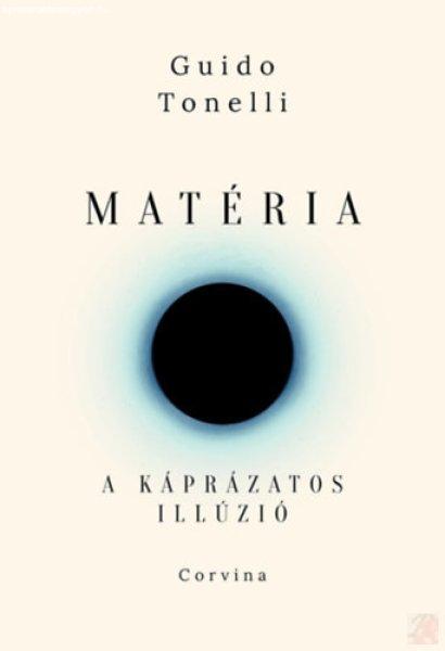 MATÉRIA – A KÁPRÁZATOS ILLÚZIÓ