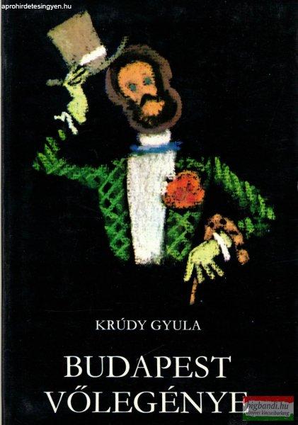 Krúdy Gyula - Budapest vőlegénye