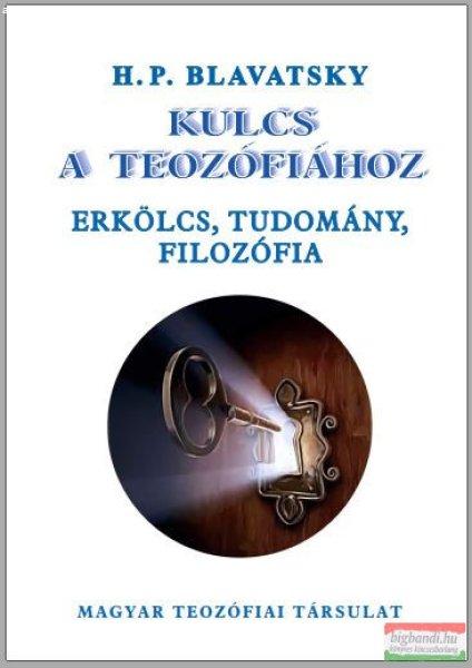 H. P. Blavatsky - Kulcs a teozófiához