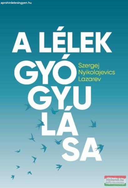 Szergej N. Lazarev - A lélek gyógyulása 