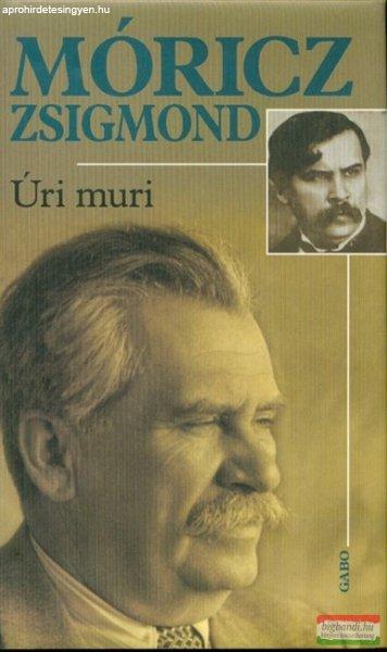 Móricz Zsigmond - Úri muri