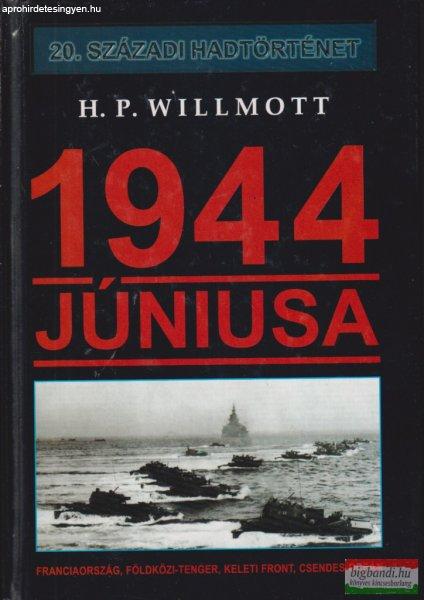 H. P. Willmott - 1944 júniusa