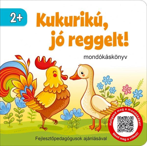 Kukurikú, jó reggelt! - mondókáskönyv 2+