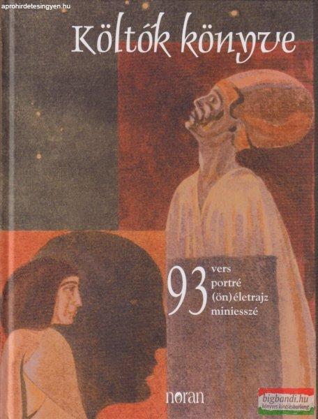 Kőrössi P. József szerk. - Költők könyve - 93 vers, portré,
(ön)életrajz, miniesszé