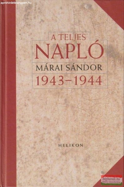 Márai Sándor - A teljes napló 1943-1944