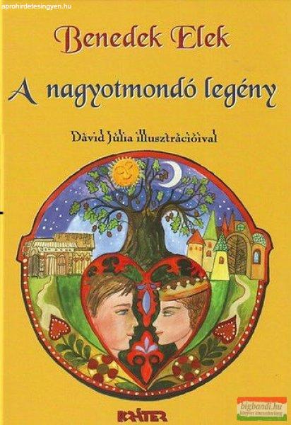 Benedek Elek - A nagyotmondó legény