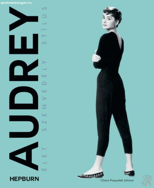 AUDREY HEPBURN - ÉLET, SZENVEDÉLY, STÍLUS