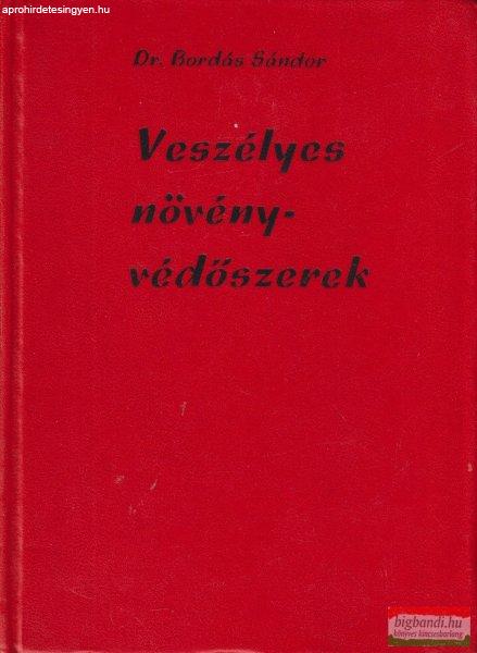 Dr. Bordás Sándor - Veszélyes növényvédőszerek