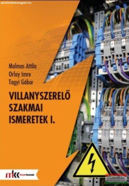 Malmos Attila, Orlay Imre, Tagyi Gábor - Villanyszerelő szakmai ismeretek I. -
MK-5305