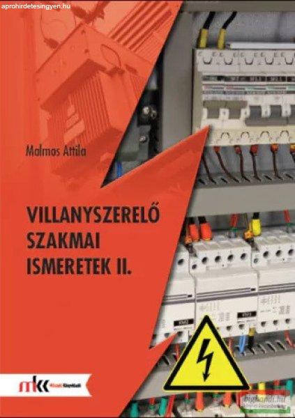 Malmos Attila - Villanyszerelő szakmai ismeretek II. - MK-5306