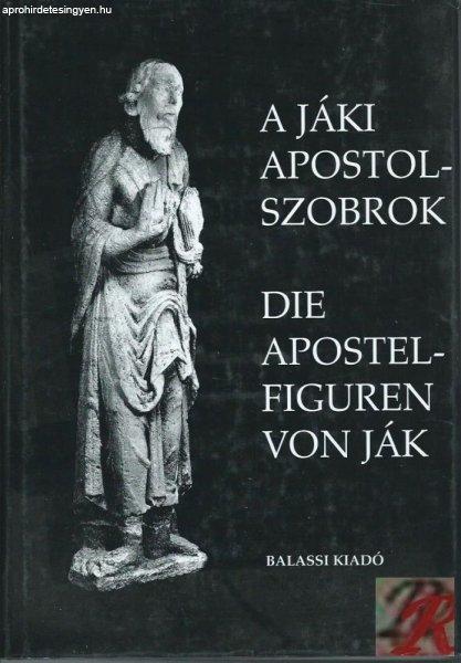 A JÁKI APOSTOLSZOBROK/DIE APOSTOLFIGUREN VON JÁK