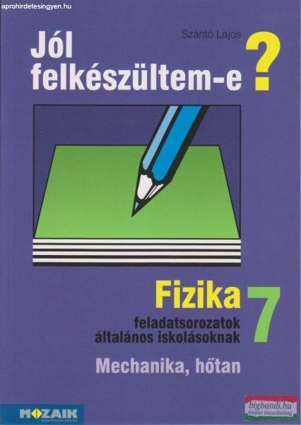 Jól felkészültem-e? - Fizika 7. feladatsorozatok általános iskolásoknak -
MS-2497