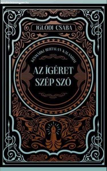 Iglódi Csaba - Az ígéret szép szó - (Különleges kiadás) - Éldekorált