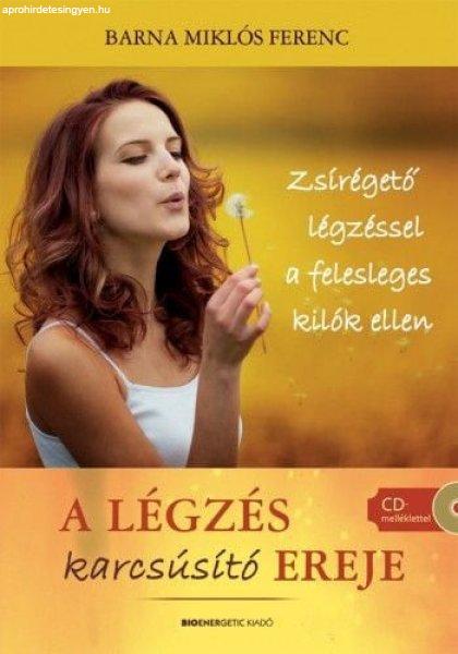 Barna Miklós - A légzés karcsúsító ereje