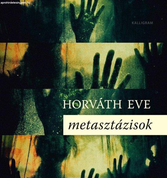 Horváth Eve - Metasztázisok