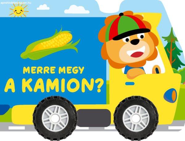 Merre megy a kamion? (valódi kerekeken gurul)