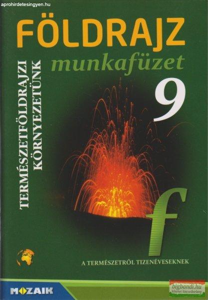 Földrajz 9. munkafüzet - Természetföldrajzi környezetünk - MS-2821U