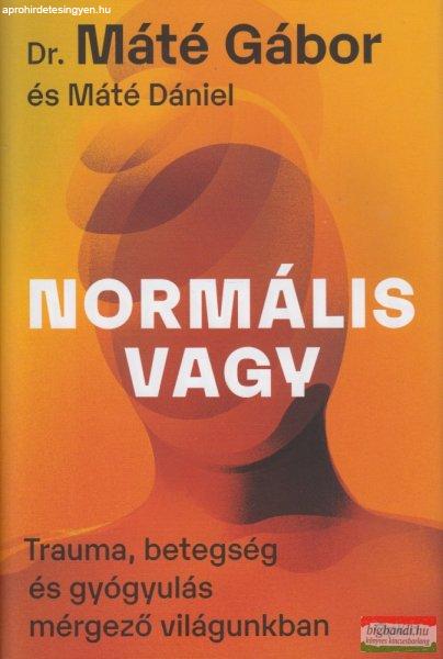  Dr. Máté Gábor, Máté Dániel - Normális vagy - Trauma, betegség és
gyógyulás mérgező világunkban