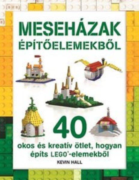 Meseházak építőelemekből - 40 okos és kreatív ötlet, hogyan építs LEGO
- elemekből /Szállítási sérült/