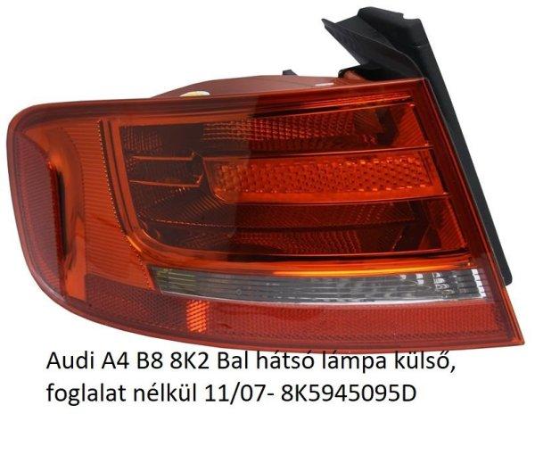 Audi A4 B8 8K2 Bal hátsó lámpa külső, foglalat nélkül 11/07- 8K5945095D