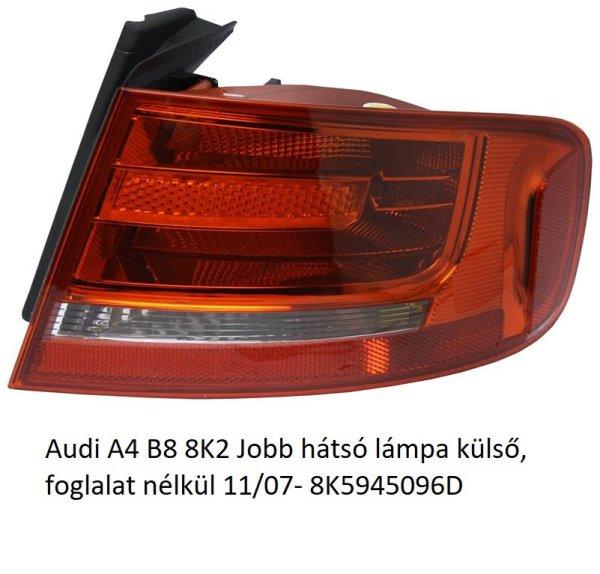 Audi A4 B8 8K2 Jobb hátsó lámpa külső, foglalat nélkül 11/07- 8K5945096D