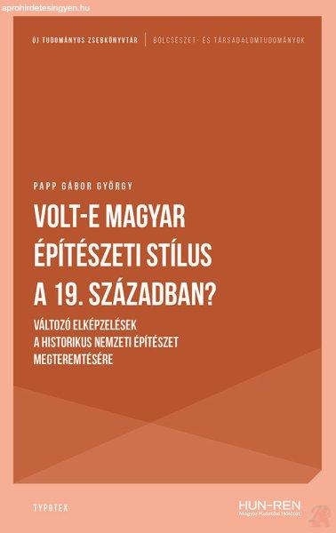 VOLT-E MAGYAR ÉPÍTÉSZETI STÍLUS A 19. SZÁZADBAN?